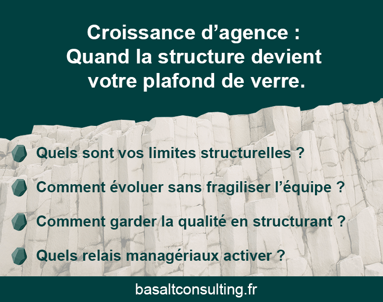 Croissance d’agence : quand la structure devient votre plafond de verre. 