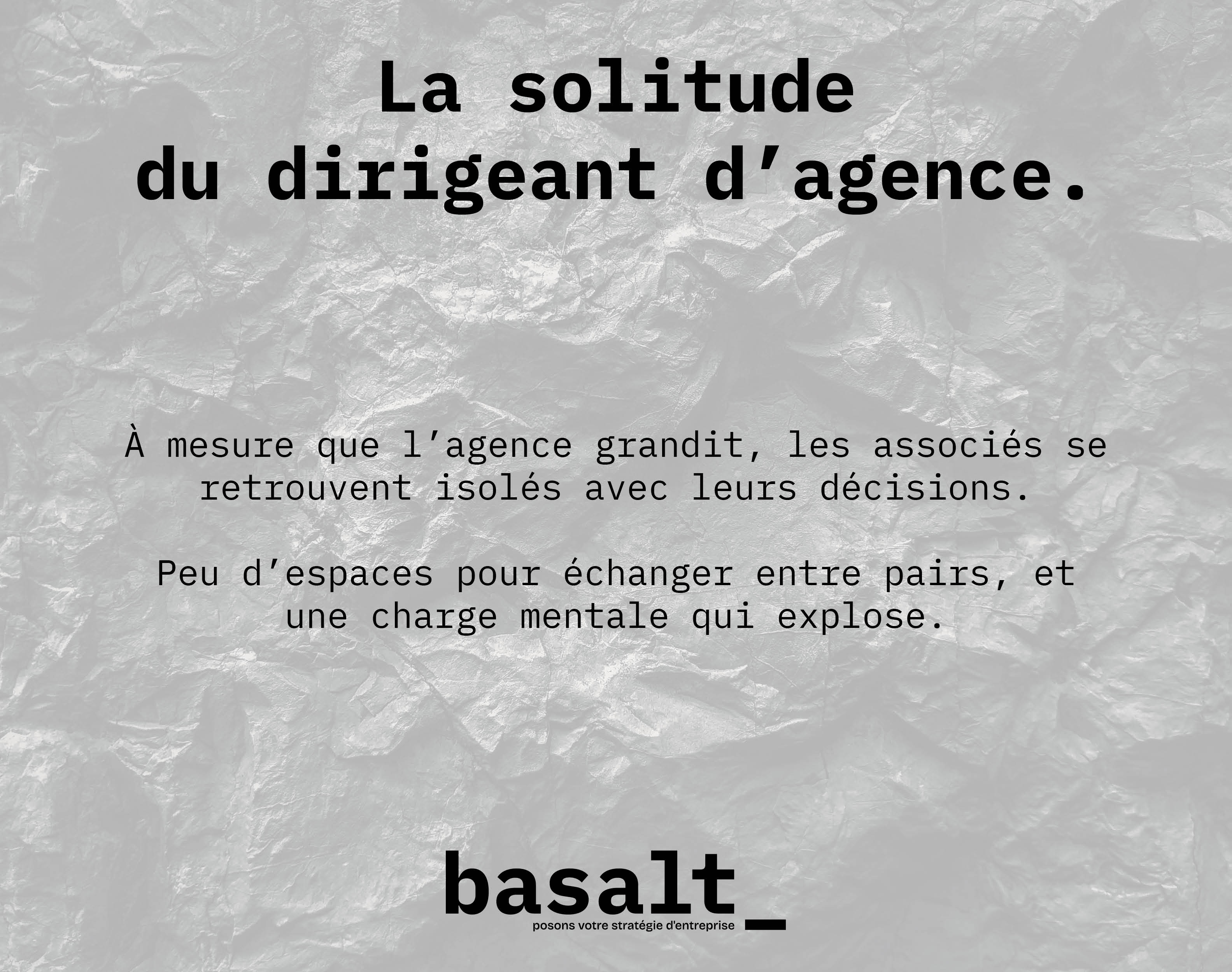 La solitude du dirigeant d’agence.